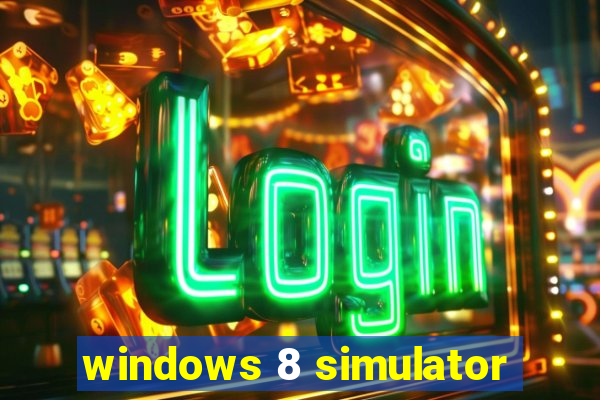 windows 8 simulator